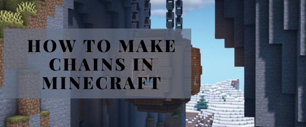 How to Make Chains In Minecraft
