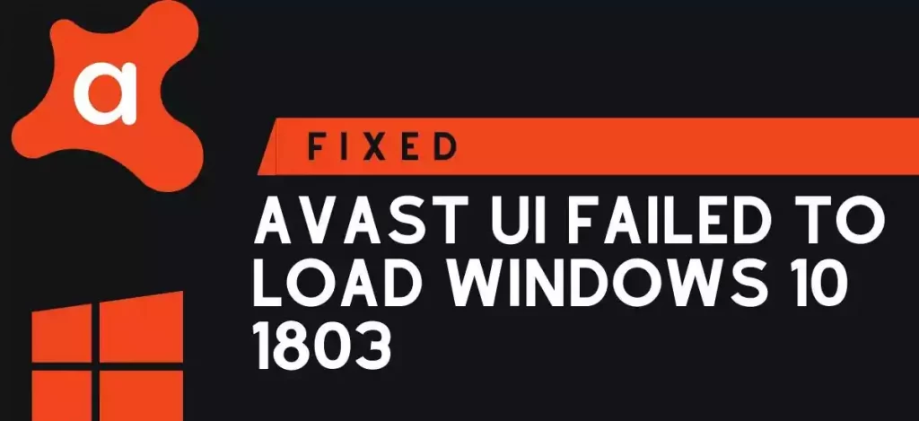 Avast UI Failed To Load Windows 10 1803