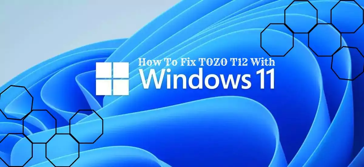 How To Fix TOZO T12 With Windows 11