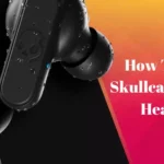 How To Connect Skullcandy Wireless Headphones