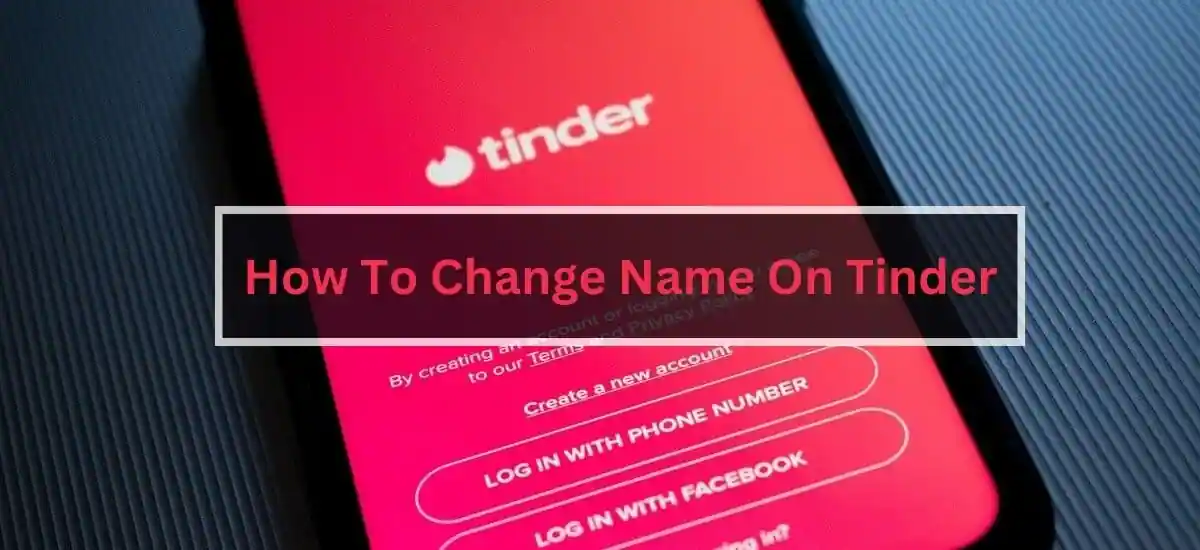 How To Change Name On Tinder